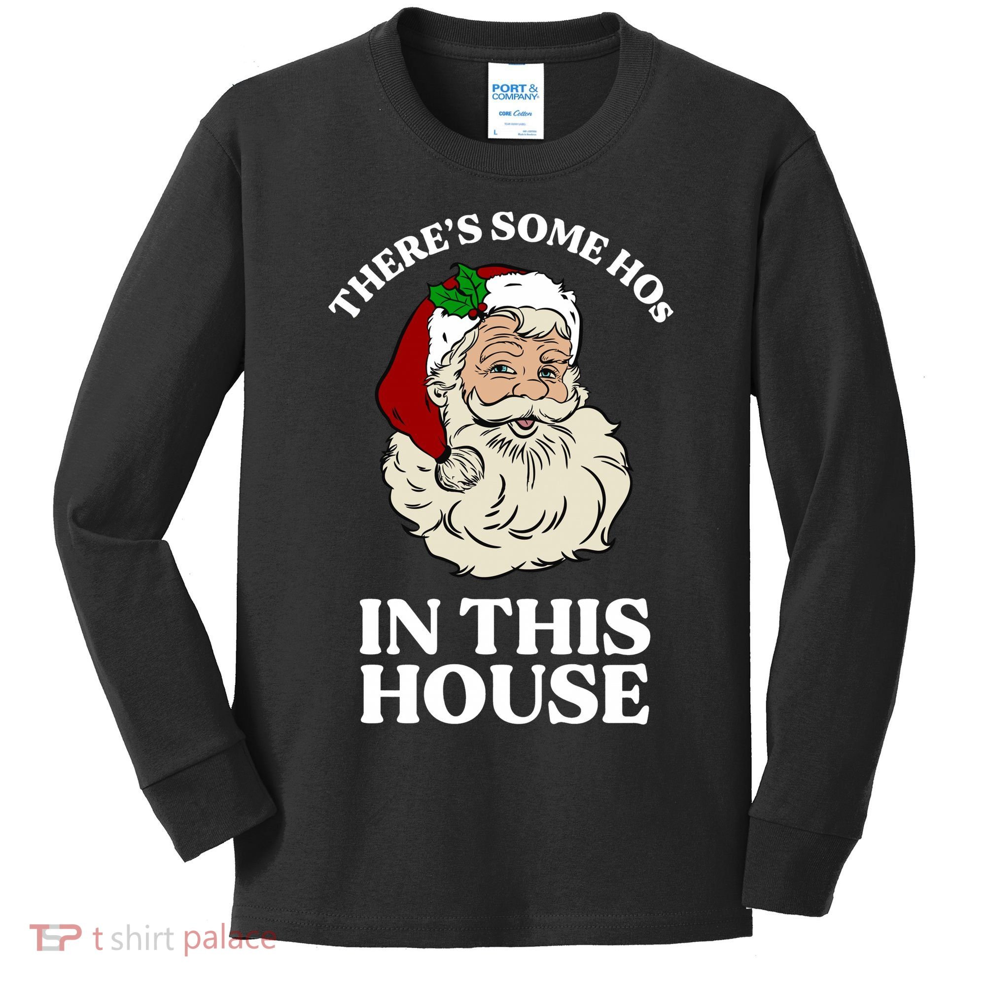 There's Some Hos In This House Christmas Kids Long Sleeve Shirt