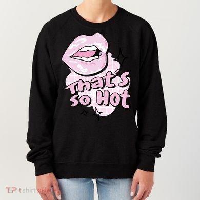 That's So Hot Lips Women's Sweatshirt