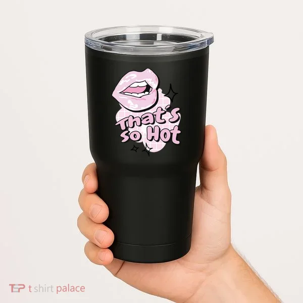 That's So Hot Lips Tumbler