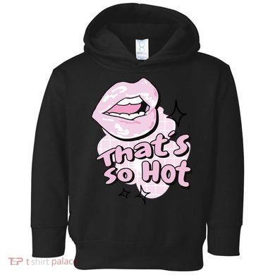 That's So Hot Lips Toddler Hoodie