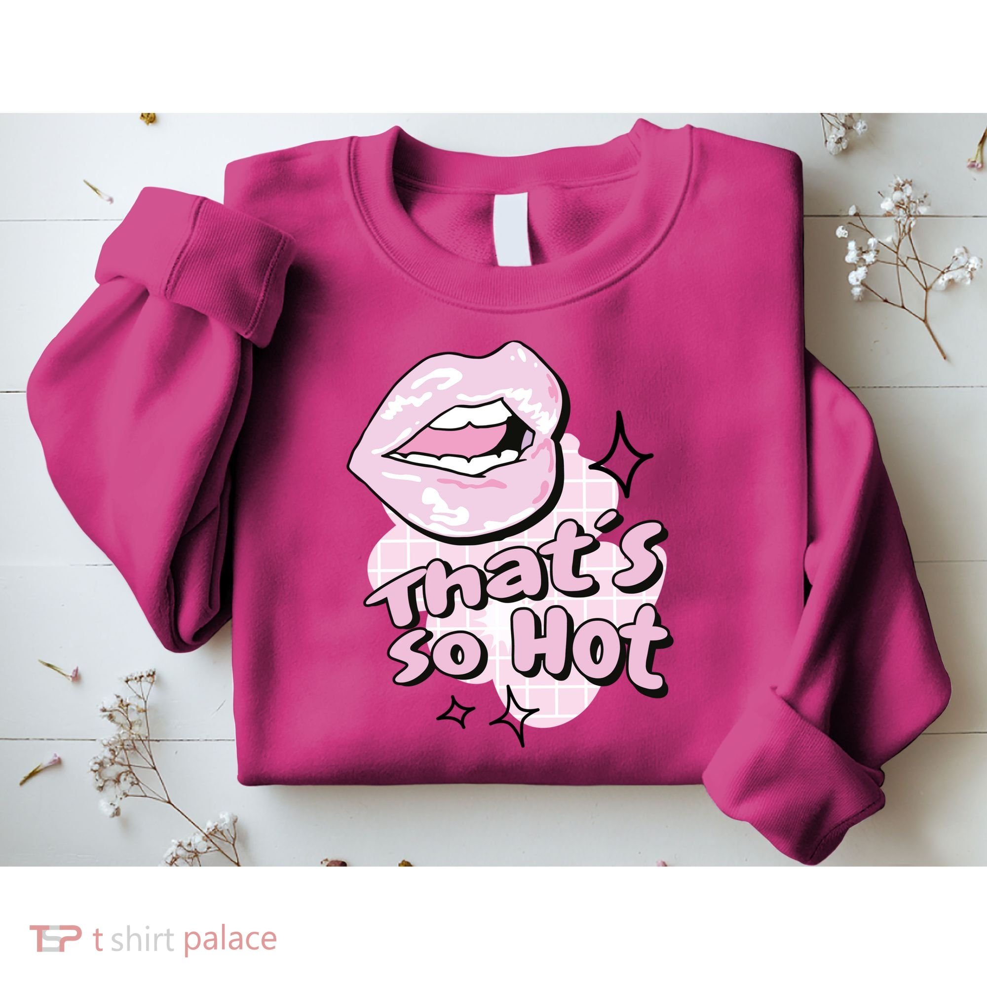 That's So Hot Lips Sweatshirt