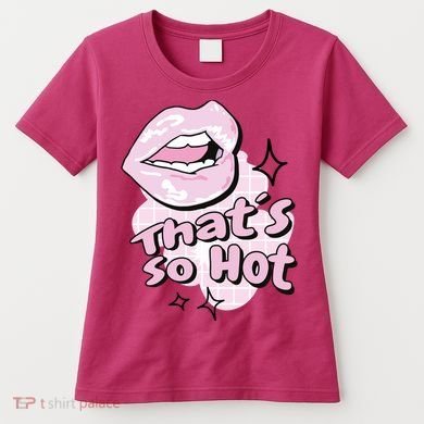 That's So Hot Lips Women's T-Shirt
