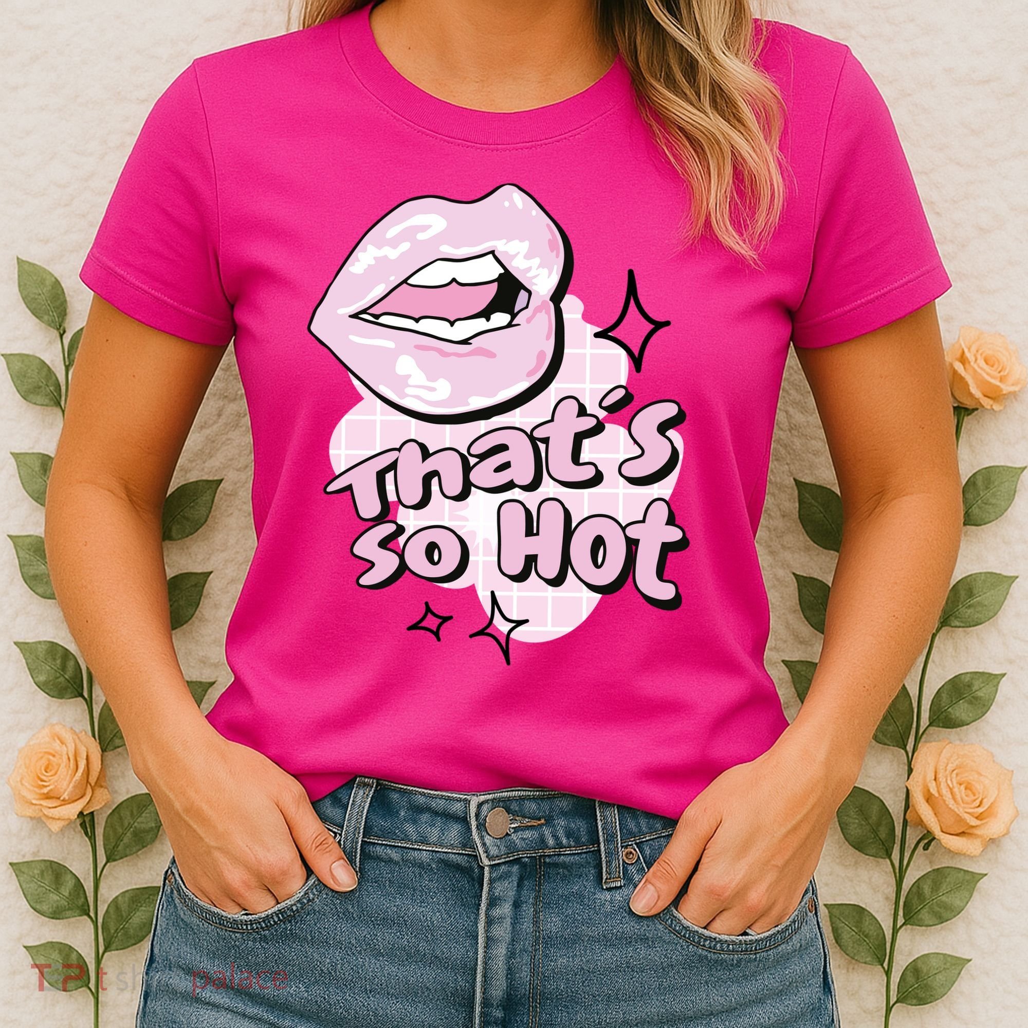 That's So Hot Lips Women's T-Shirt
