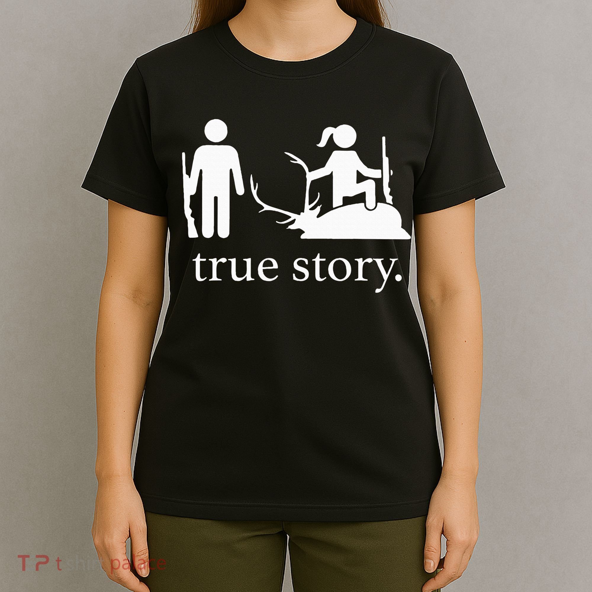 true story hunting lover T-Shirt