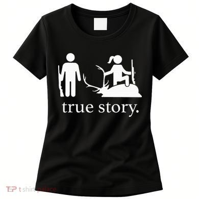 true story hunting lover Women's T-Shirt