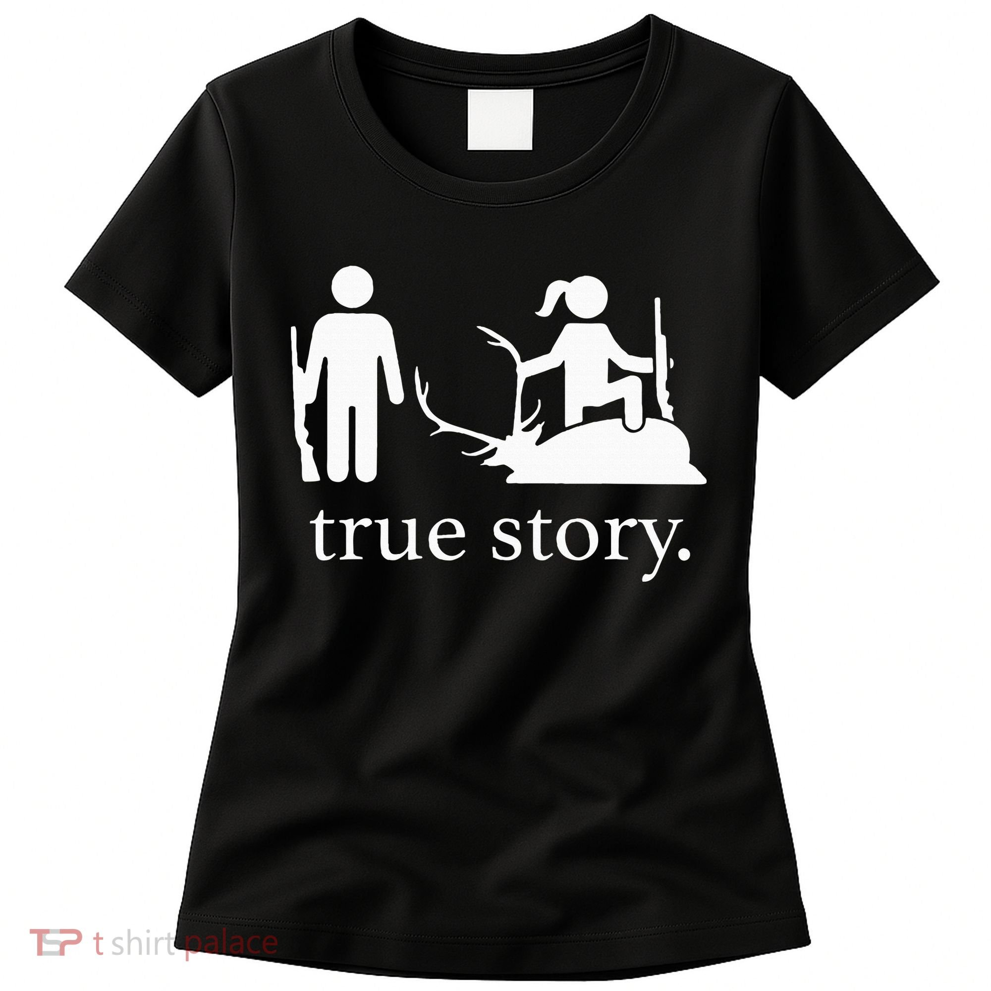true story hunting lover Women's T-Shirt