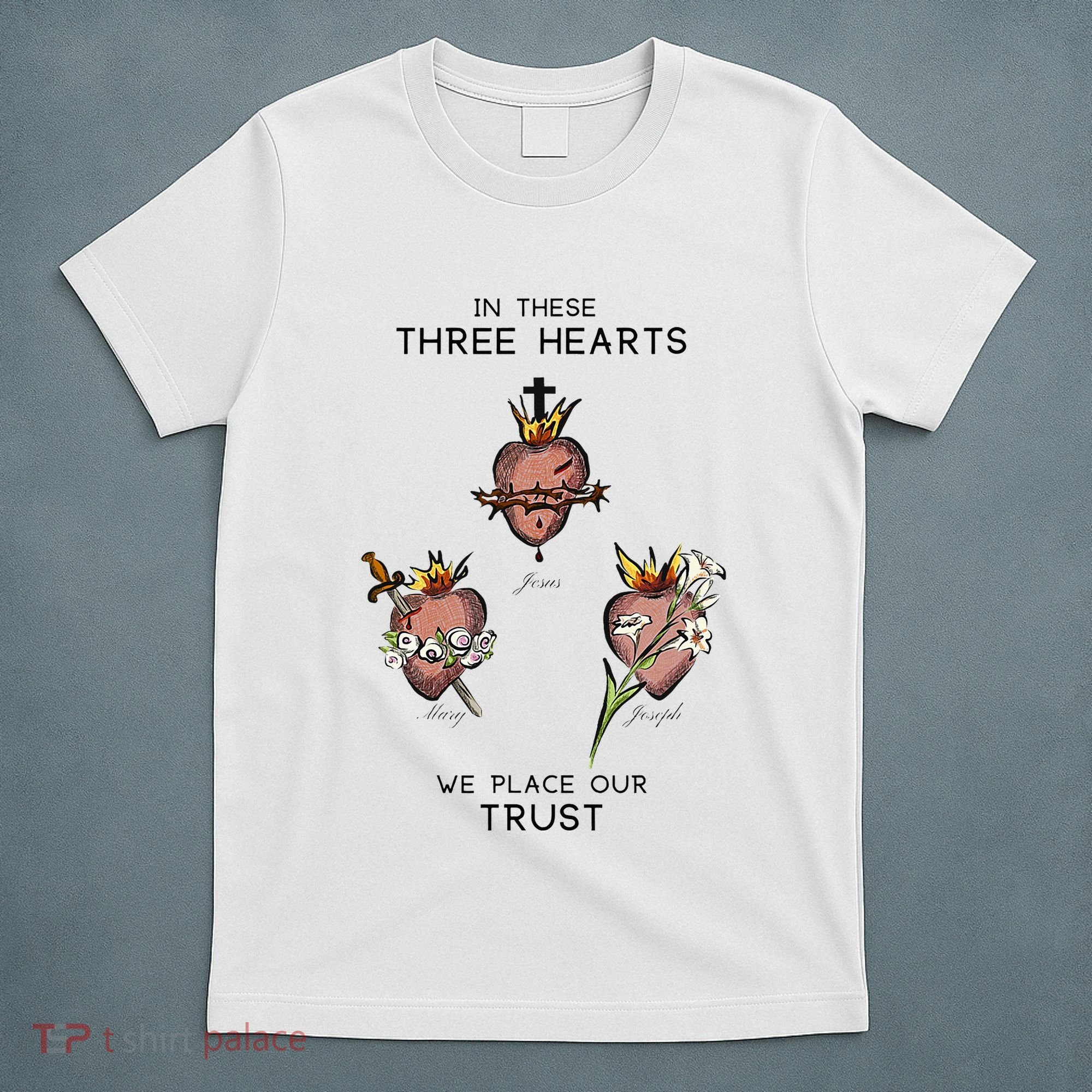 Three Sacred Hearts Of Jesus Mary Joseph Jmj Catholic T-Shirt