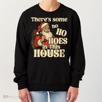 Theres Some Ho Ho Hoes In This House Women's Sweatshirt thumb 0