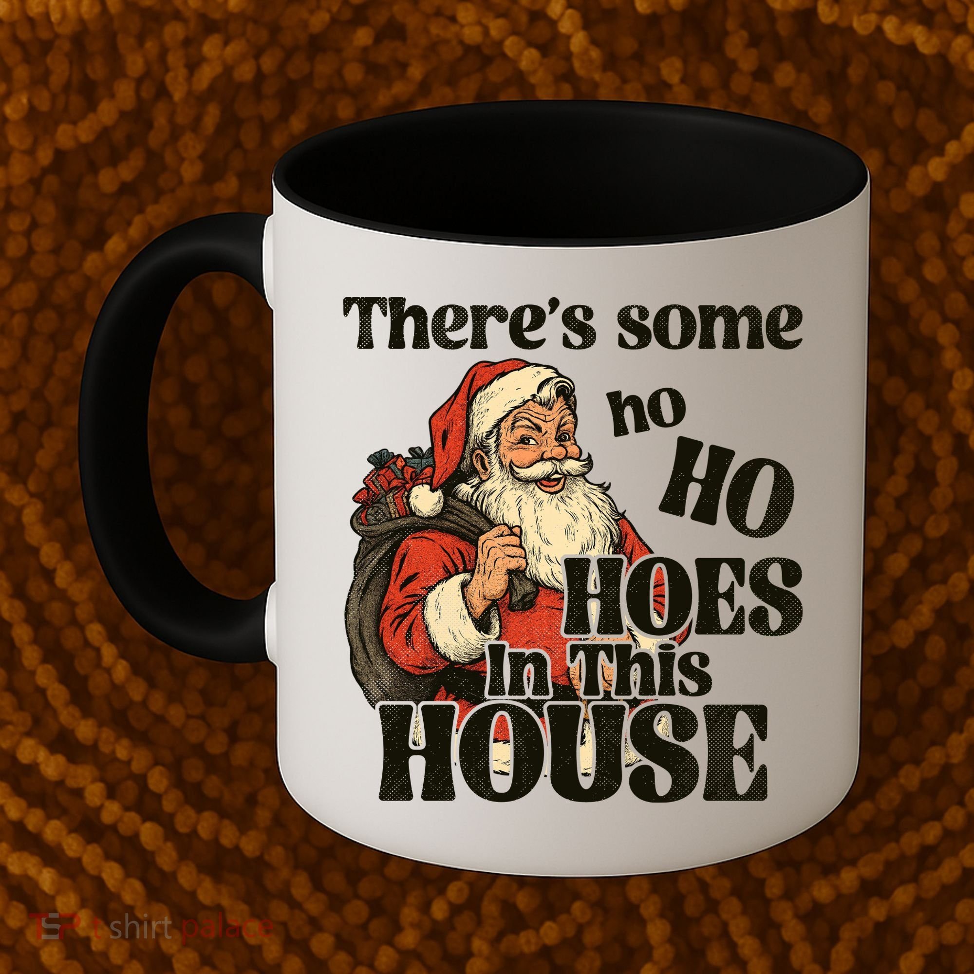 Theres Some Ho Ho Hoes In This House Coffee Mug