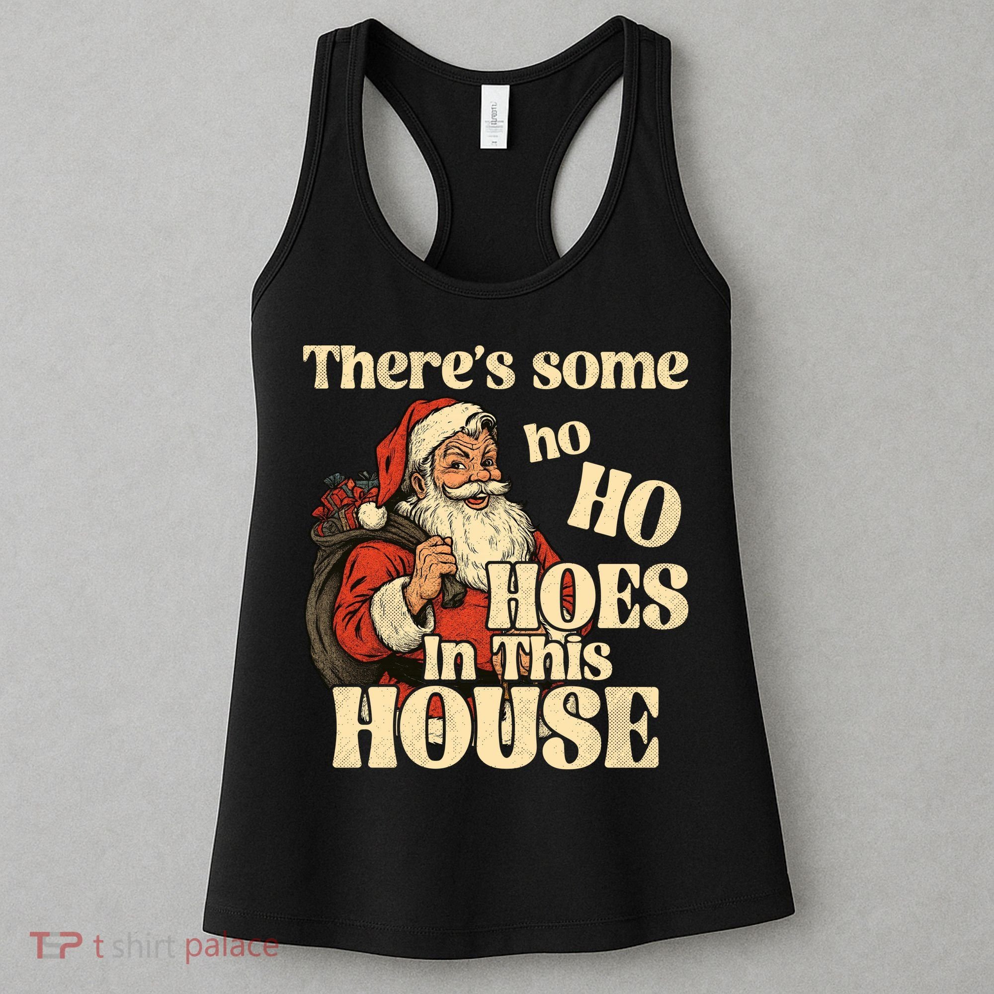 Theres Some Ho Ho Hoes In This House Women's Tank Top