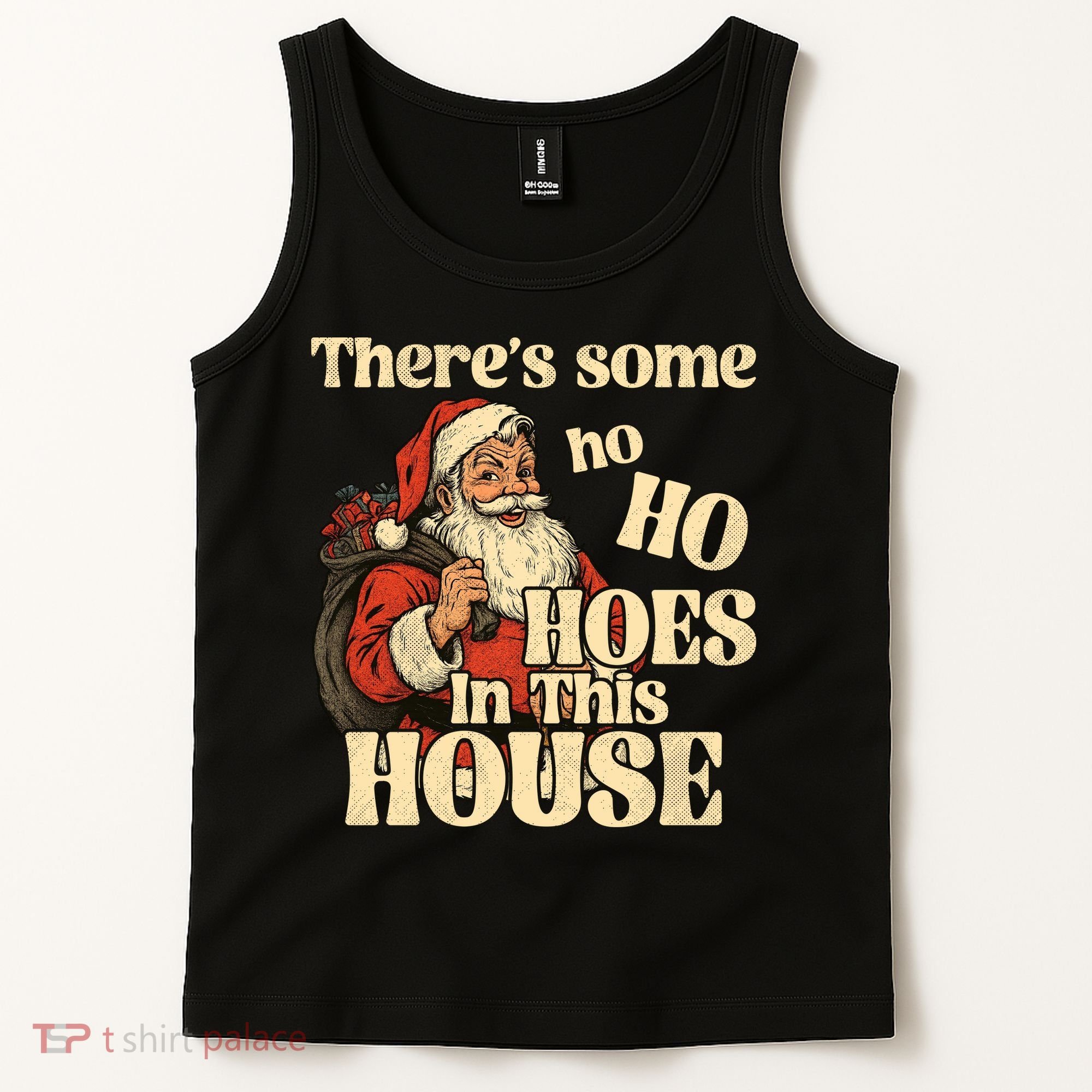 Theres Some Ho Ho Hoes In This House Tank Top