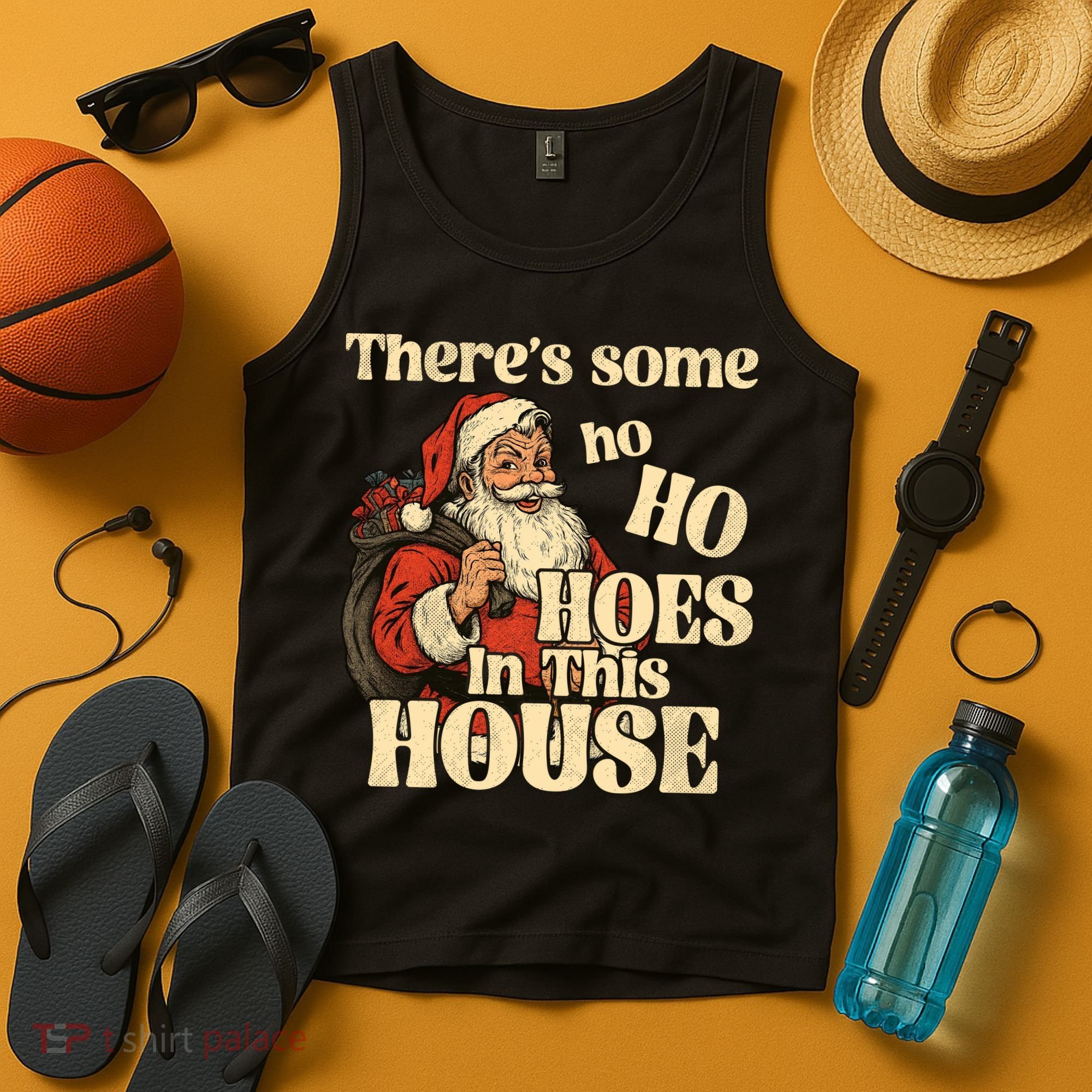 Theres Some Ho Ho Hoes In This House Tank Top