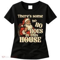 Theres Some Ho Ho Hoes In This House Women's T-Shirt thumb 0