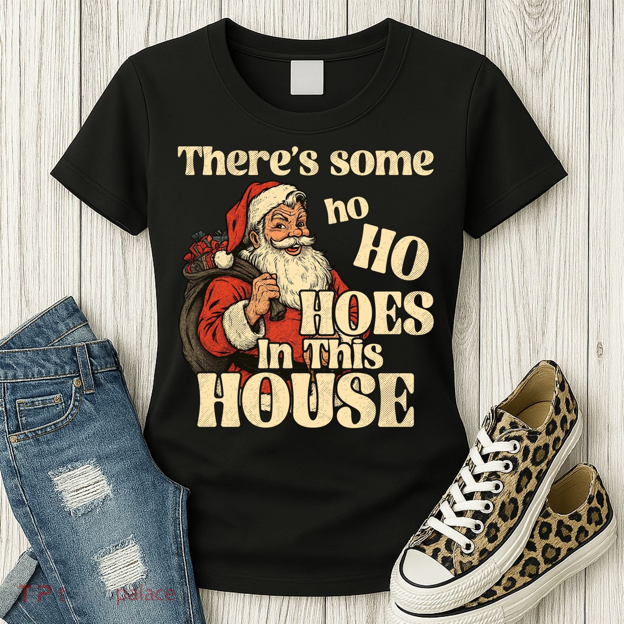 Theres Some Ho Ho Hoes In This House Women's T-Shirt