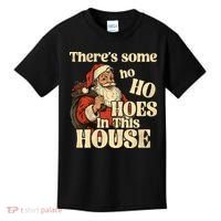 Theres Some Ho Ho Hoes In This House Kids T-Shirt thumb 0