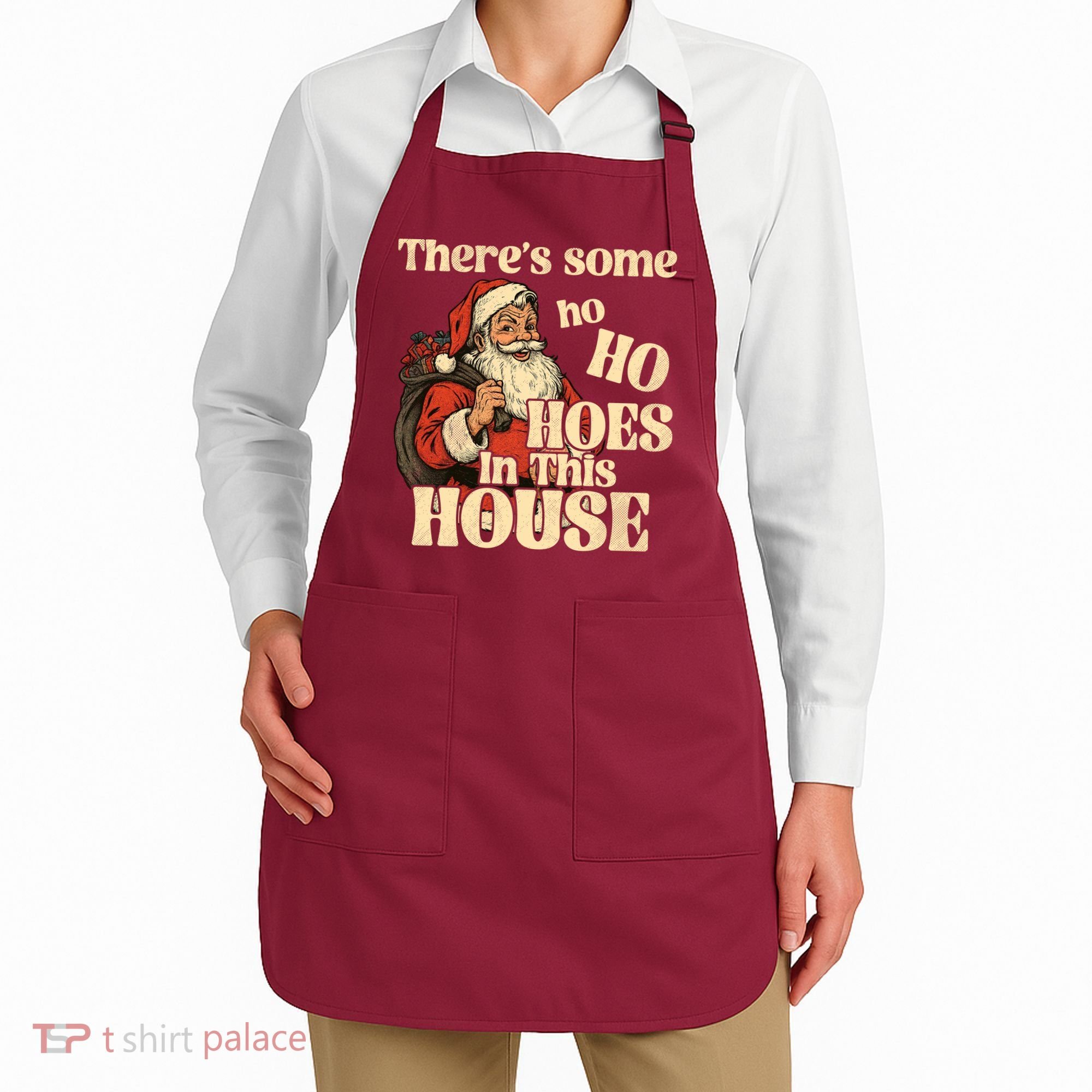 Theres Some Ho Ho Hoes In This House Apron