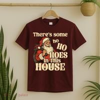 Theres Some Ho Ho Hoes In This House T-Shirt thumb 2