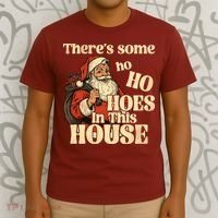 Theres Some Ho Ho Hoes In This House T-Shirt thumb 3