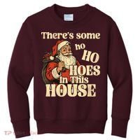 Theres Some Ho Ho Hoes In This House Kids Sweatshirt thumb 0