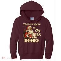 Theres Some Ho Ho Hoes In This House Kids Hoodie thumb 0