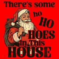 Theres Some Ho Ho Hoes In This House Santa Hat thumb 1