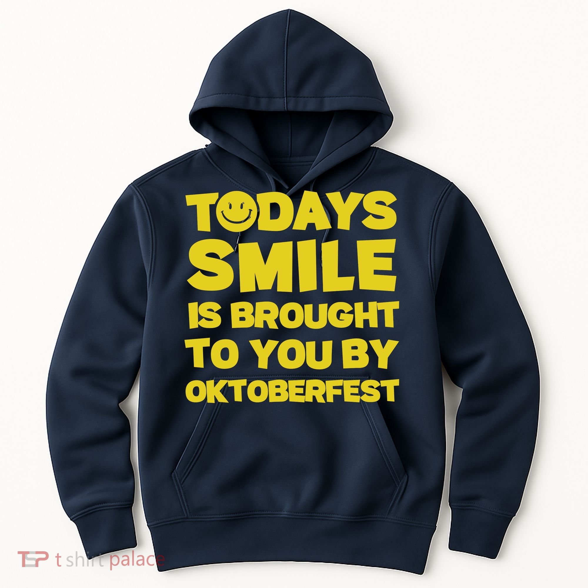Todays Smile Is Brought To You By Oktoberfest Hoodie