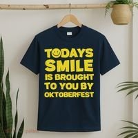 Todays Smile Is Brought To You By Oktoberfest T-Shirt thumb 2