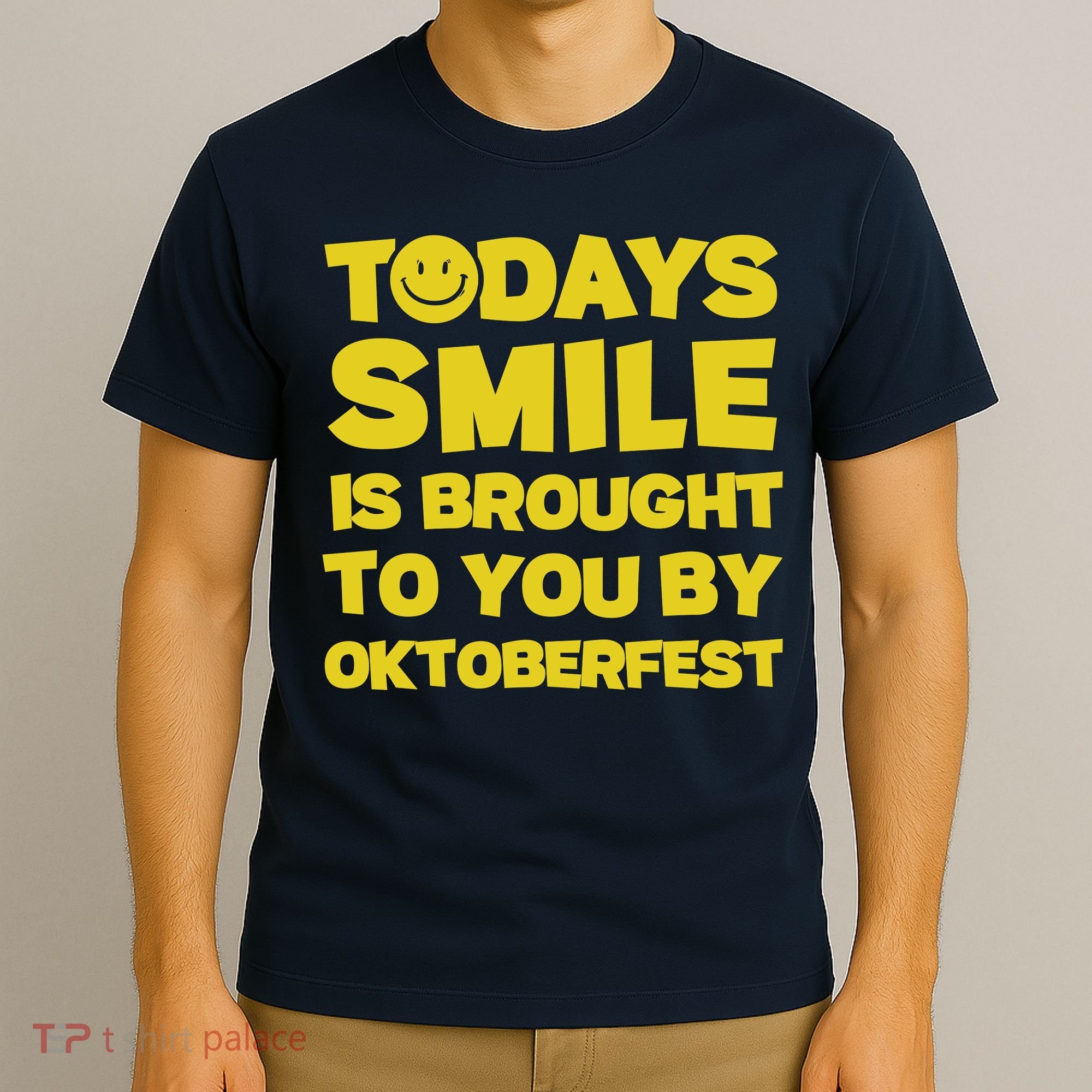 Todays Smile Is Brought To You By Oktoberfest T-Shirt