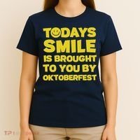Todays Smile Is Brought To You By Oktoberfest T-Shirt thumb 4