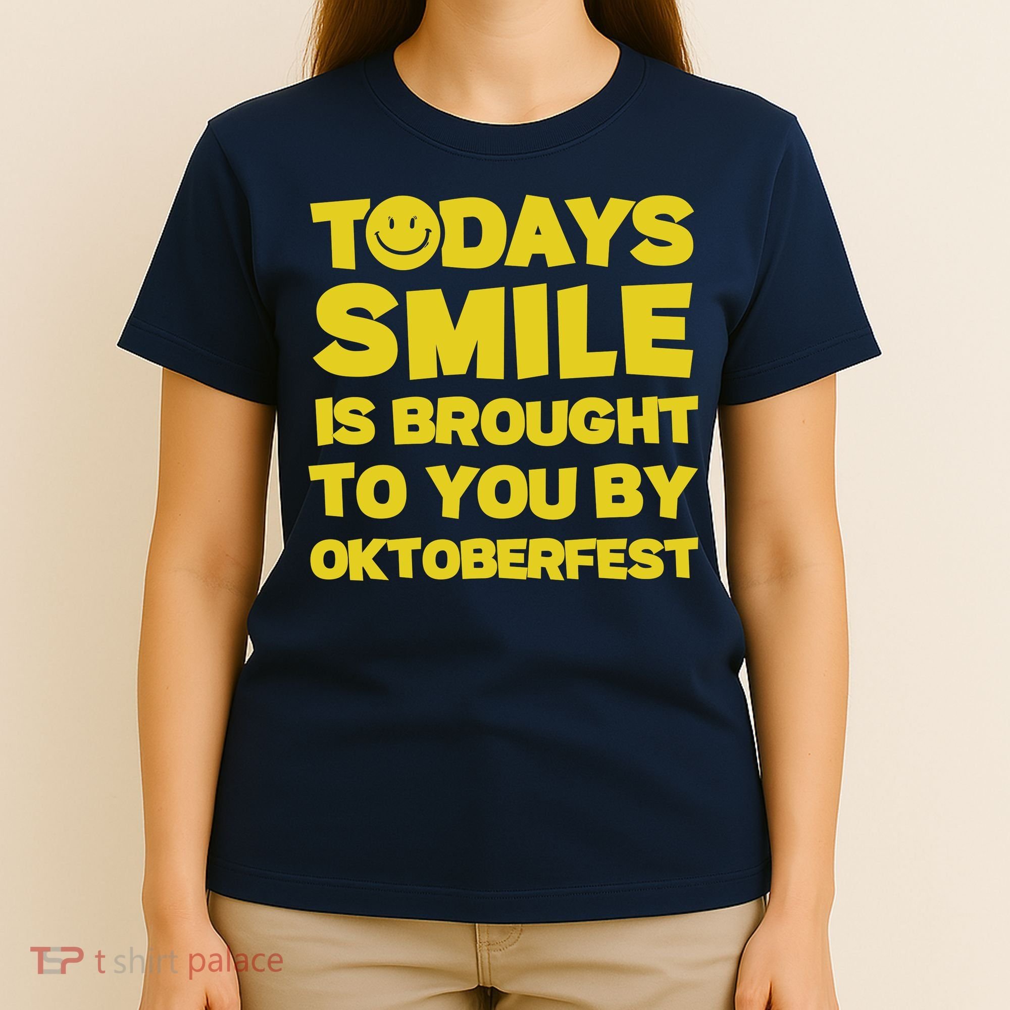 Todays Smile Is Brought To You By Oktoberfest T-Shirt