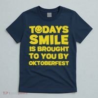 Todays Smile Is Brought To You By Oktoberfest T-Shirt thumb 5