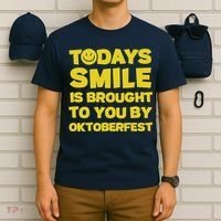 Todays Smile Is Brought To You By Oktoberfest T-Shirt thumb 6