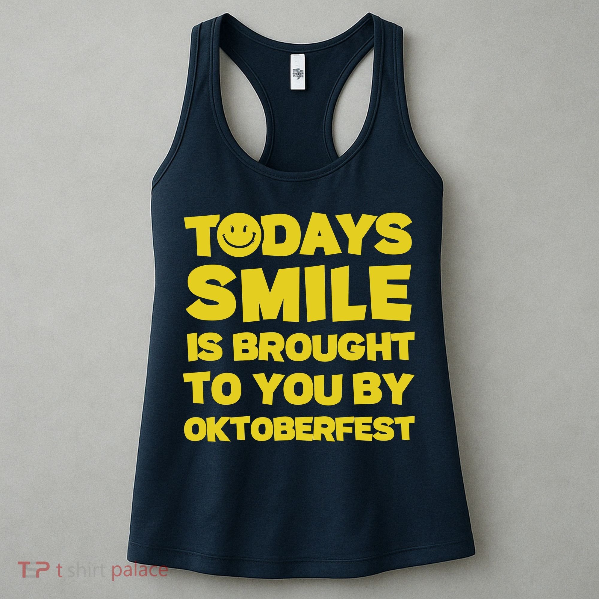 Todays Smile Is Brought To You By Oktoberfest Women's Tank Top
