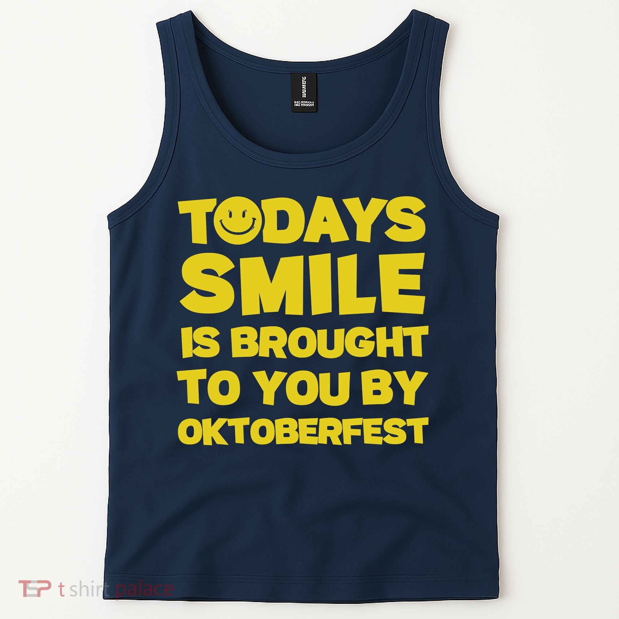 Todays Smile Is Brought To You By Oktoberfest Tank Top