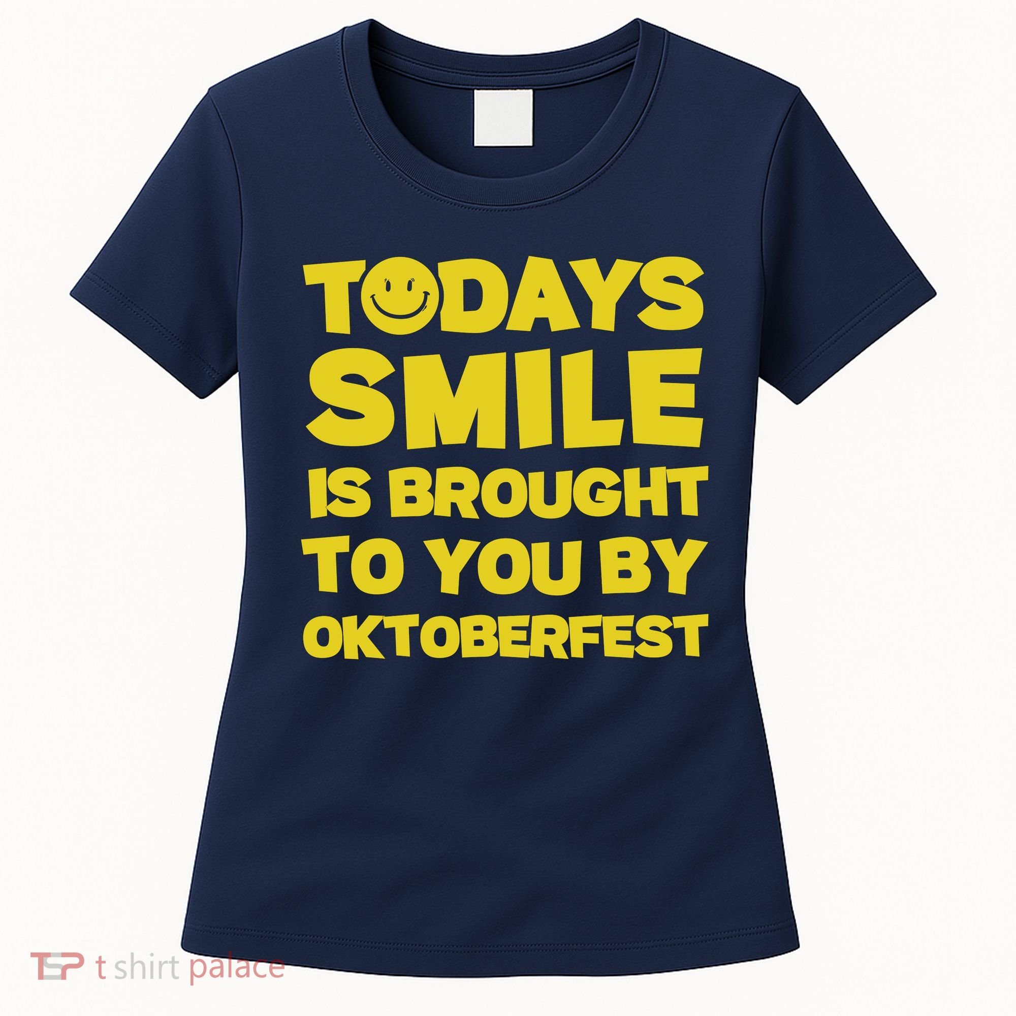 Todays Smile Is Brought To You By Oktoberfest Women's T-Shirt