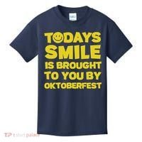 Todays Smile Is Brought To You By Oktoberfest Kids T-Shirt thumb 0