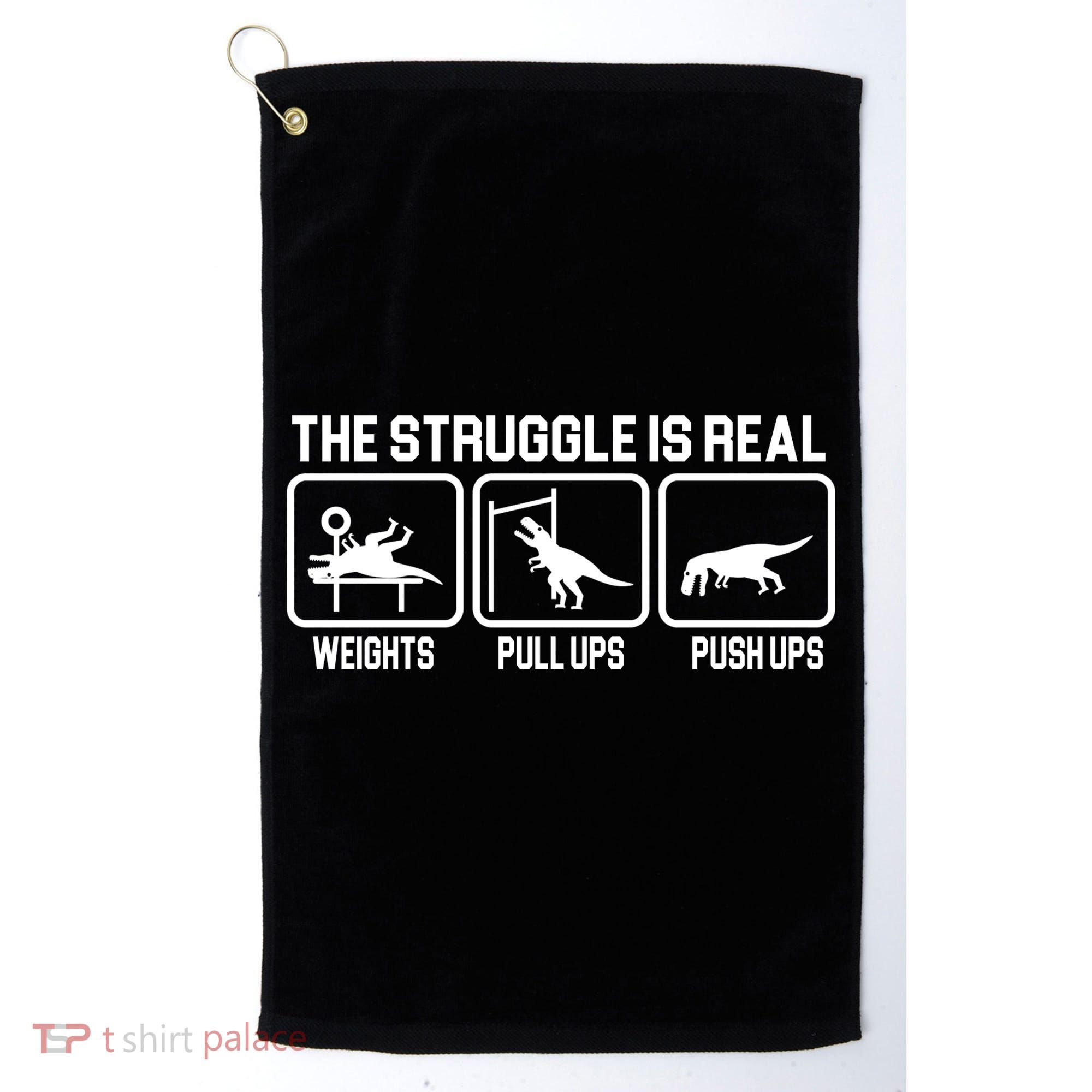 The Struggle Is Real Funny TRex Golf Towel