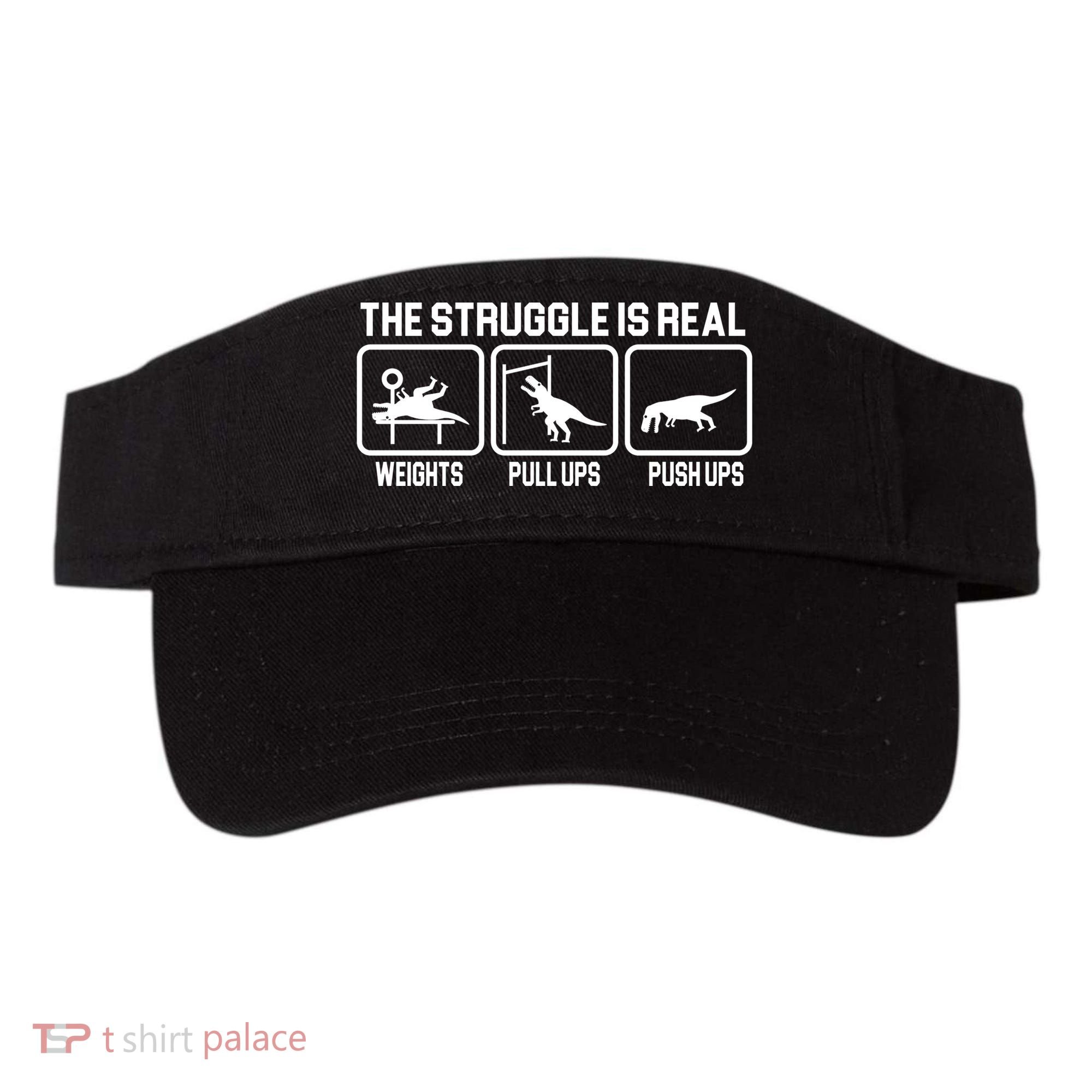 The Struggle Is Real Funny TRex Visor