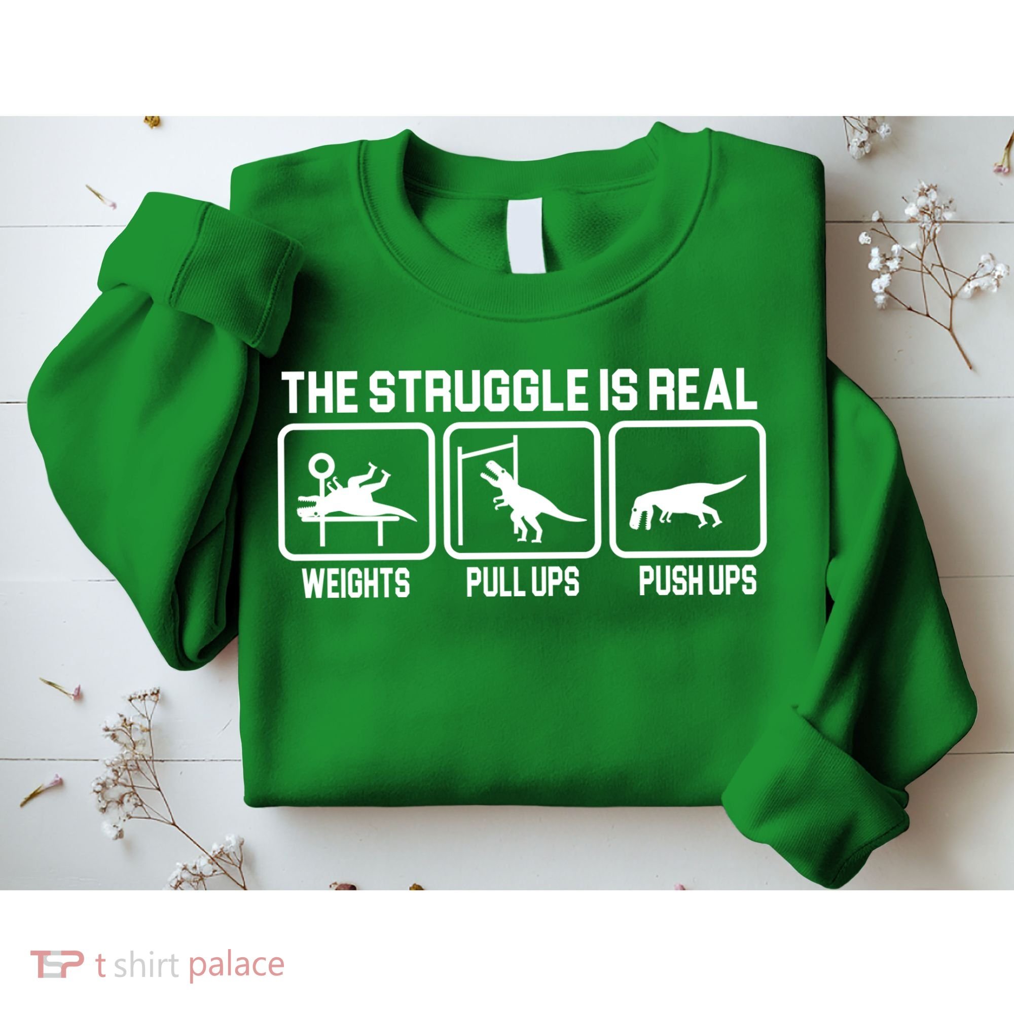 The Struggle Is Real Funny TRex Sweatshirt