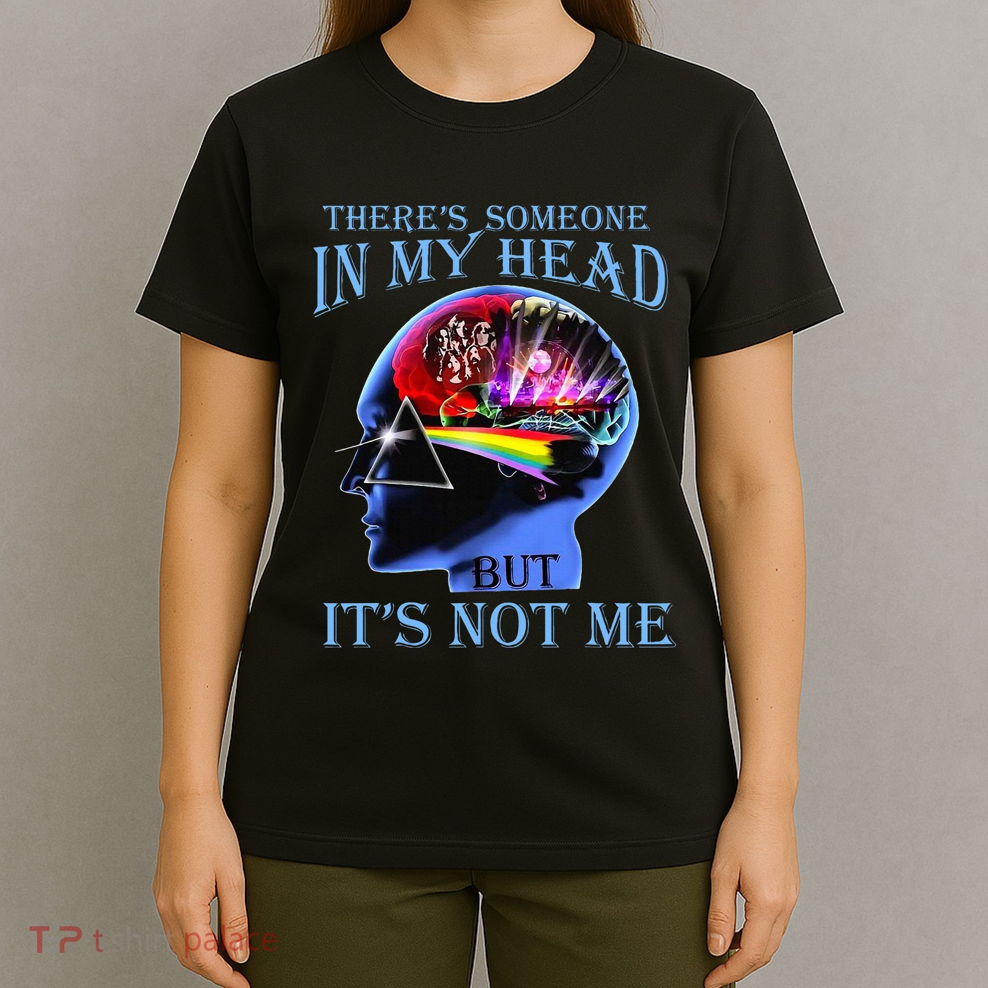 There’S Someone In My Head But It’S Not Me T-Shirt