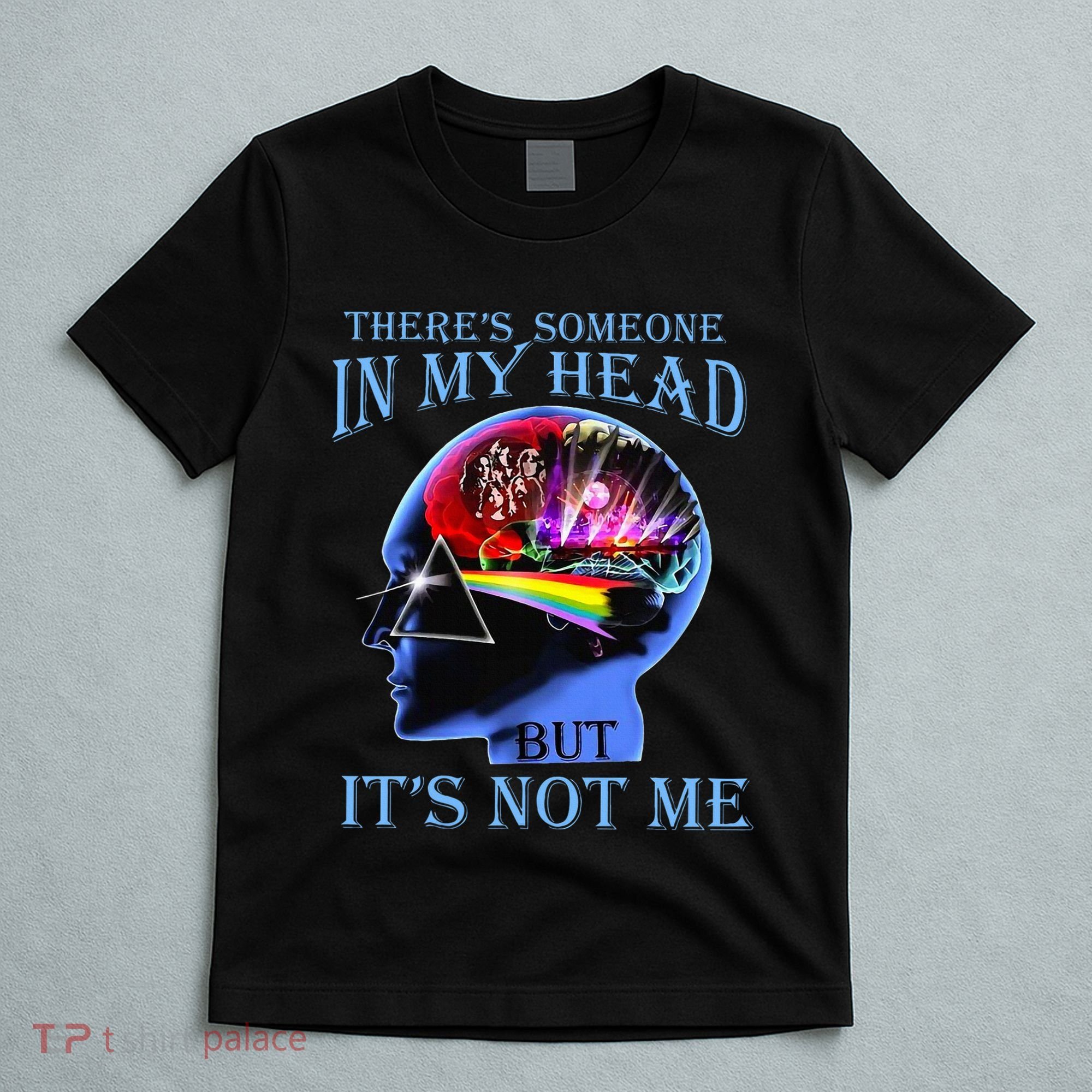 There’S Someone In My Head But It’S Not Me T-Shirt