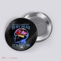 There’S Someone In My Head But It’S Not Me Button thumb 0