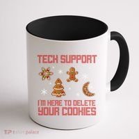 Tech Support I'm Here To Delete Your Cookies Coffee Mug thumb 1
