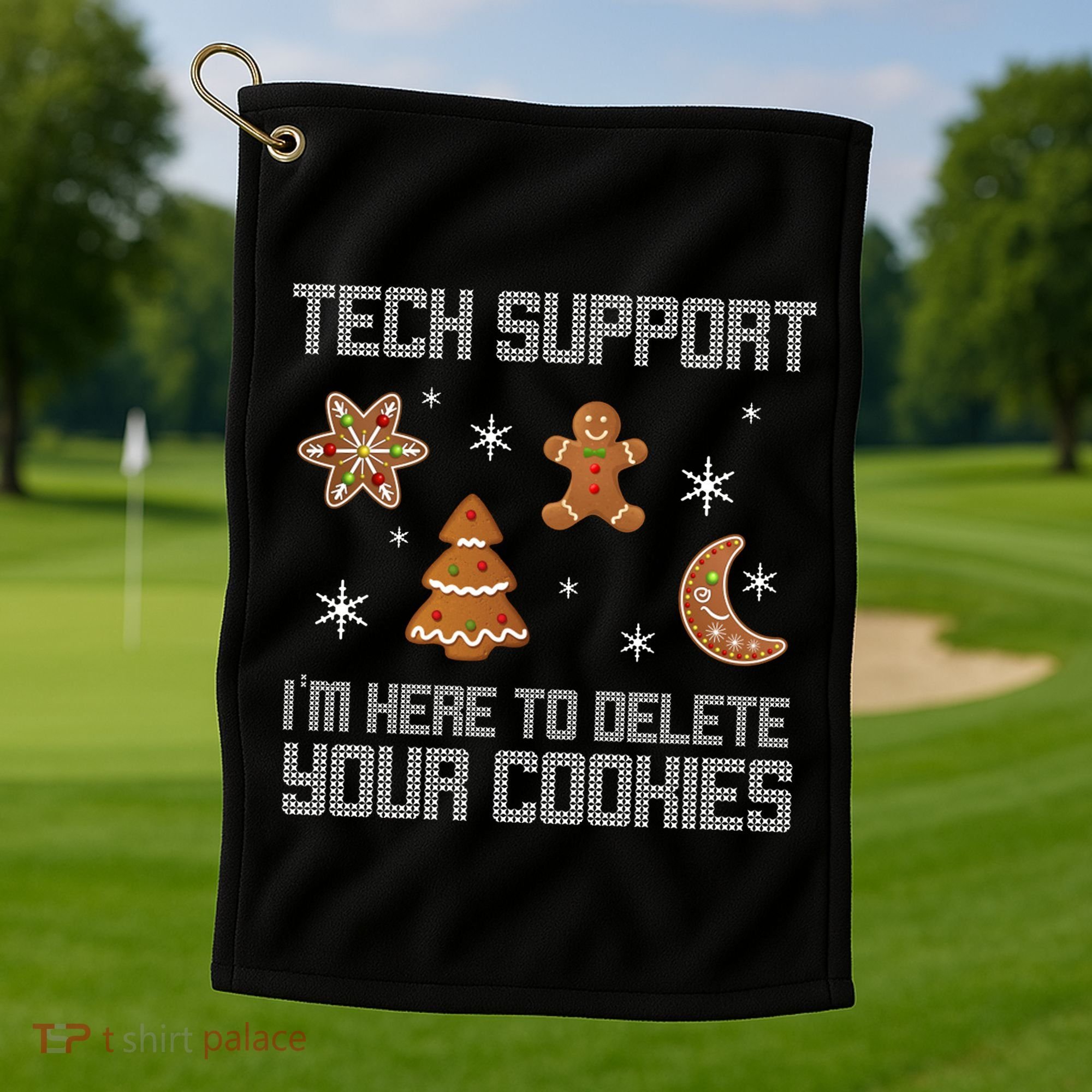 Tech Support I'm Here To Delete Your Cookies Golf Towel
