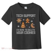 Tech Support I'm Here To Delete Your Cookies Toddler T-Shirt thumb 0