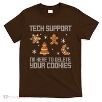 Tech Support I'm Here To Delete Your Cookies T-Shirt thumb 0