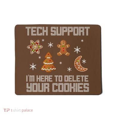 Tech Support I'm Here To Delete Your Cookies Mousepad