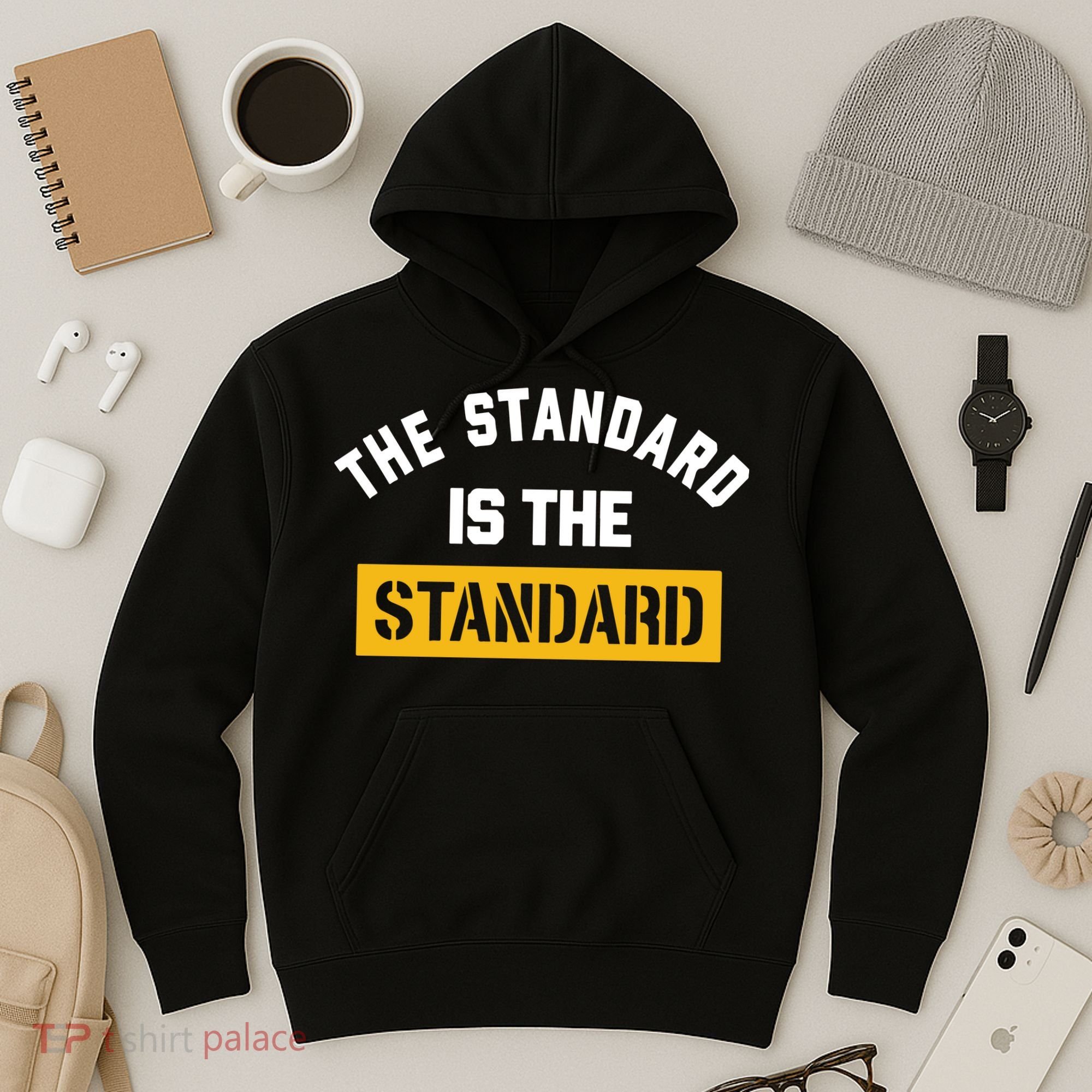 The Standard Is The Standard Hoodie