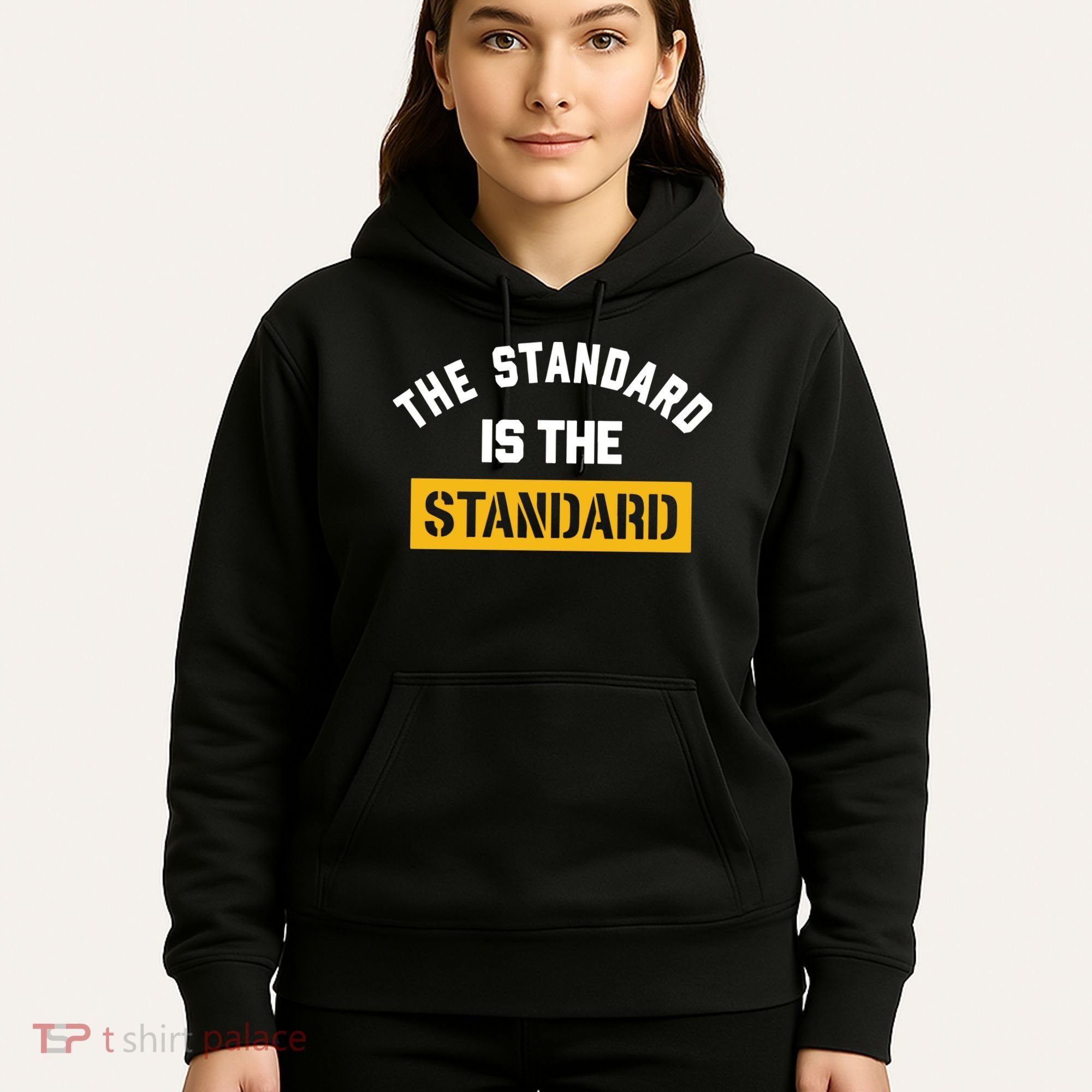 The Standard Is The Standard Hoodie