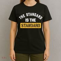 The Standard Is The Standard T-Shirt thumb 4
